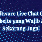 10 Software Live Chat Gratis Untuk Website yang Wajib Anda Coba Sekarang Juga!