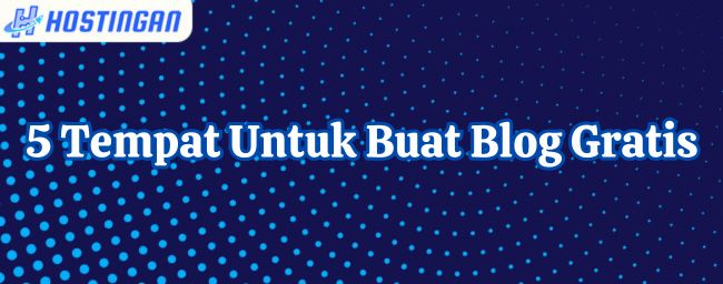 5 Tempat Untuk Buat Blog Gratis