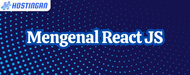 Mengenal React JS
