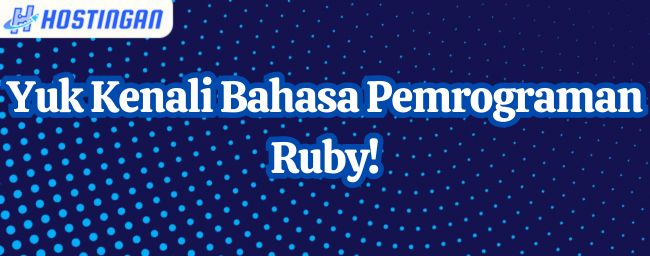 Yuk Kenali Bahasa Pemrograman Ruby!