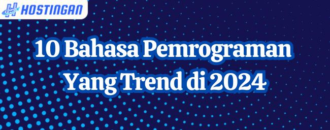 10 Bahasa Pemrograman Yang Trend di 2024