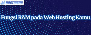 Fungsi RAM pada Web Hosting Kamu