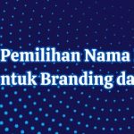 Strategi Pemilihan Nama Domain: Tips untuk Branding dan SEO