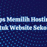 Tips Memilih Hosting Untuk Website Sekolah