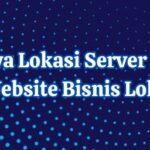 Pentingnya Lokasi Server Indonesia untuk Website Bisnis Lokal Anda